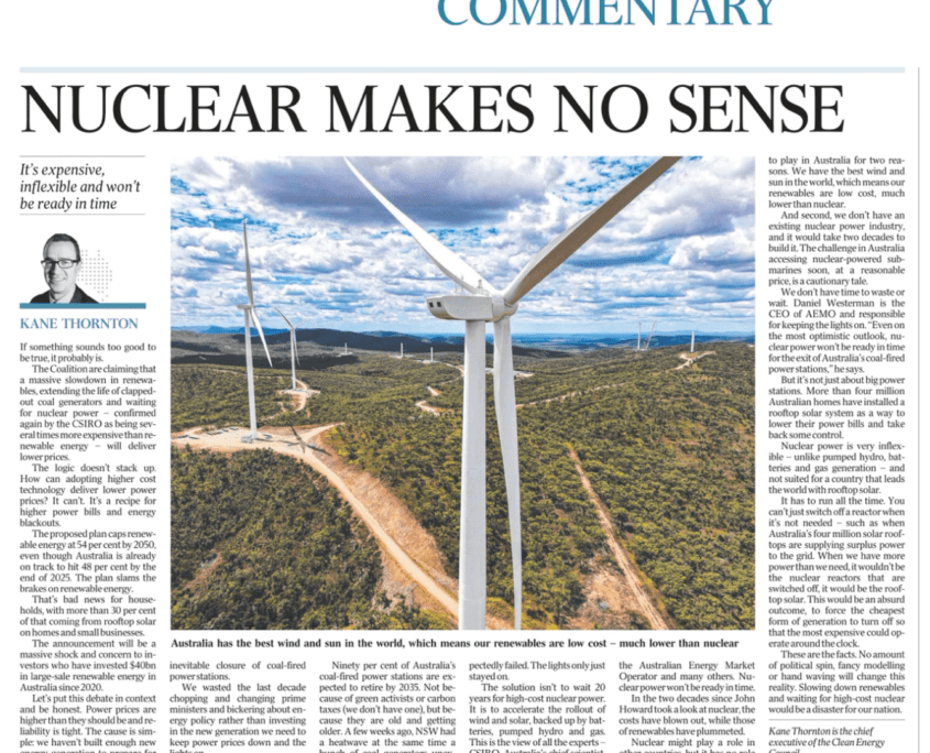 Opinion piece in The Australian newspaper on the nuclear debate by Kane Thornton CEO of Clean ENergy Council